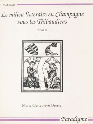 cover image of Le milieu littéraire en Champagne sous les Thibaudiens (1200-1270) (2)